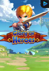 Bocoran RTP Slot Glory of Heroes di KAMPUNGHOKI