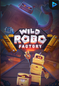 Bocoran RTP Slot Wild Robo Factory di KAMPUNGHOKI