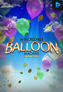 Bocoran RTP Slot Incredible-Balloon-Machine-foto di KAMPUNGHOKI